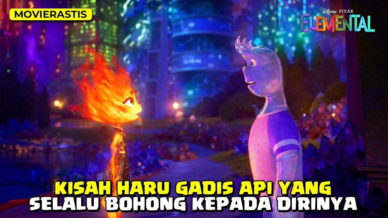 KALIAN SUDAH KENAL SAMA DIRI SENDIRI? || Alur Cerita FIlm ELEMENTAL: FORCES OF NATURE (2023)