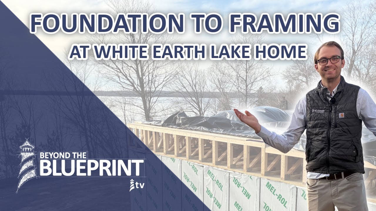 White Earth Lake | Foundation to Framing