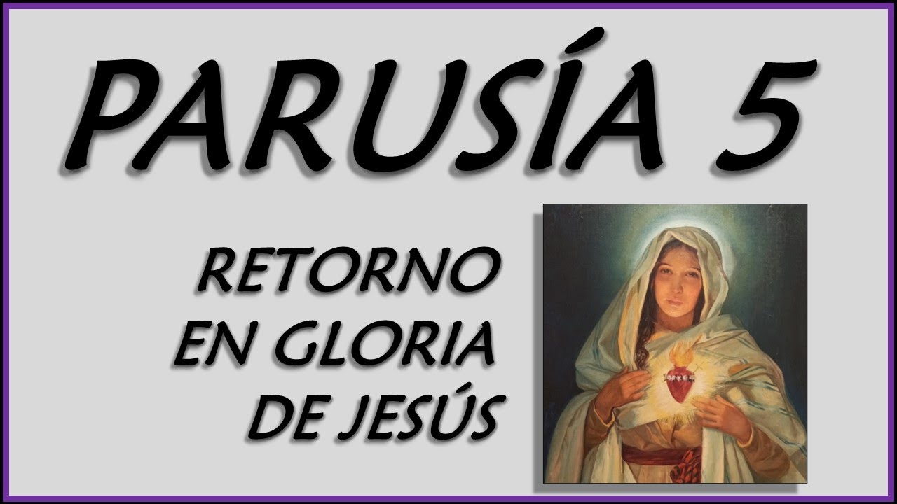 PARUSÍA 5 - Nuevos hallazgos de Mauricio Ozaeta sobre la Segunda Venida del Señor en Gloria