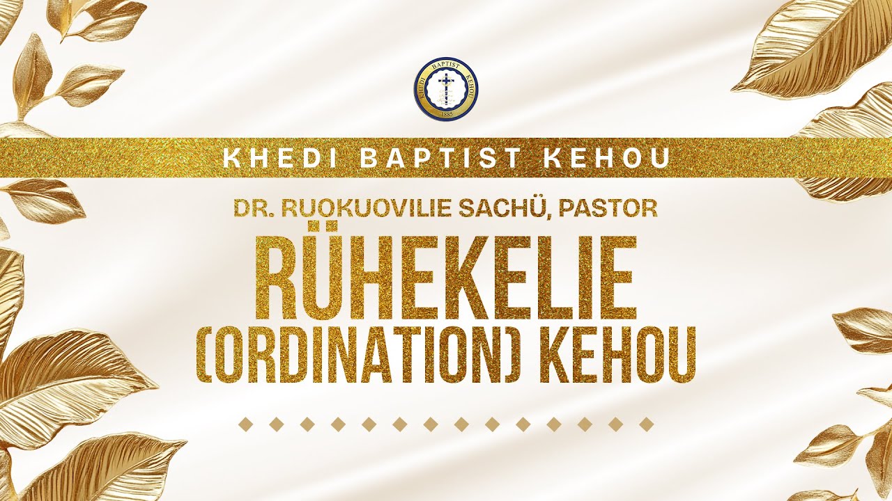 Ordination Service of Dr. Ruokuovilie Sachü, Pastor - Live at Khedi Baptist Church - 26/01/2025