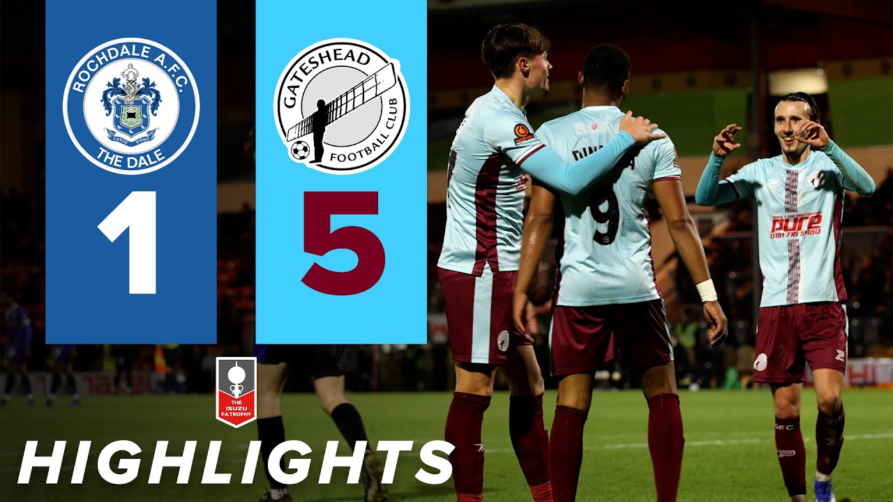 Heed score FIVE in huge Isuzu FA Trophy win! 🙌 | Rochdale 1-5 Gateshead | HIGHLIGHTS