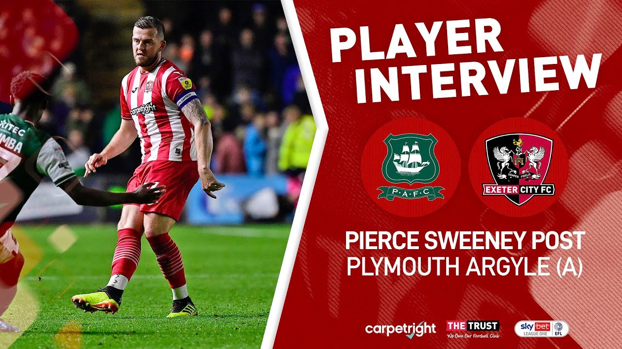 💬 Pierce Sweeney post Plymouth Argyle (A) | Exeter City Football Club