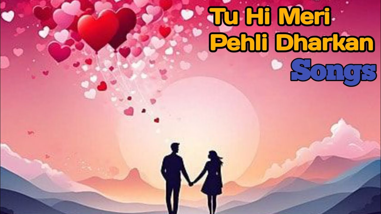 Tu Hi Meri Pehli Dharkan. New Romantic Songs 2026.