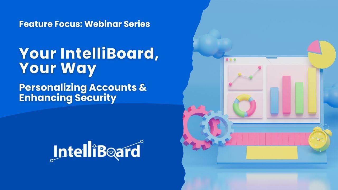 Your IntelliBoard, Your Way: Personalizing Accounts & Enhancing Security