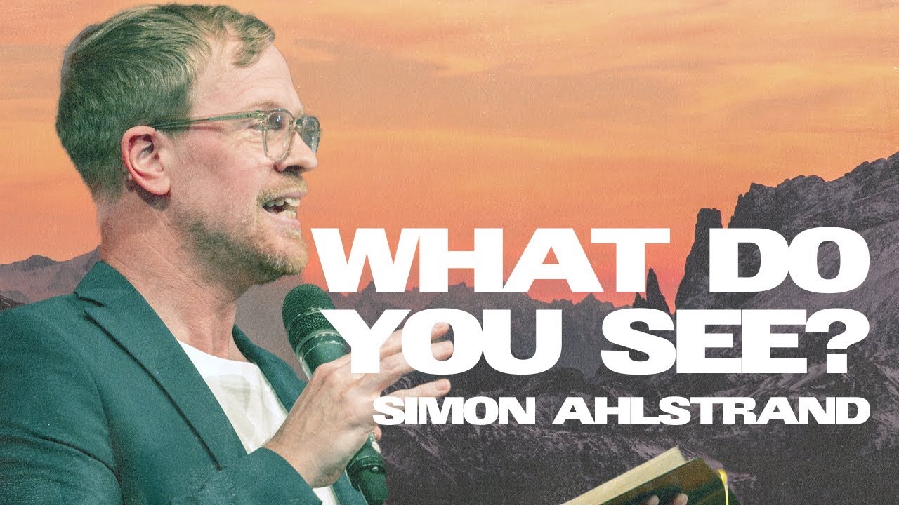 Simon Ahlstrand | Sunday Service -What do you see?