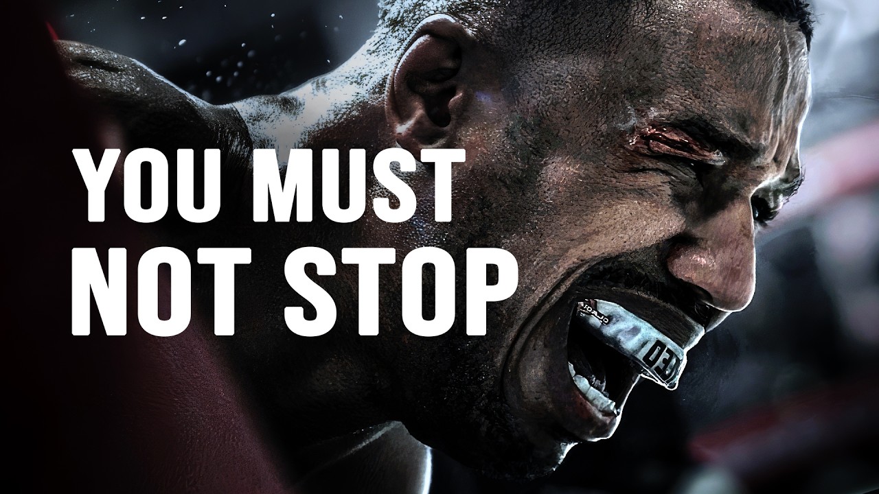 YOU MUST NOT STOP - Motivational Speech