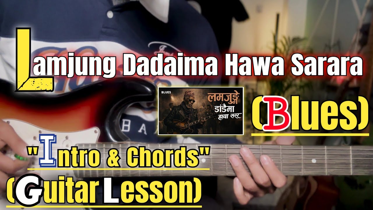 Lamjunge Dadaima Hawa Sarara - Blues | Guitar Lesson | Intro & Chords | (With Tab)