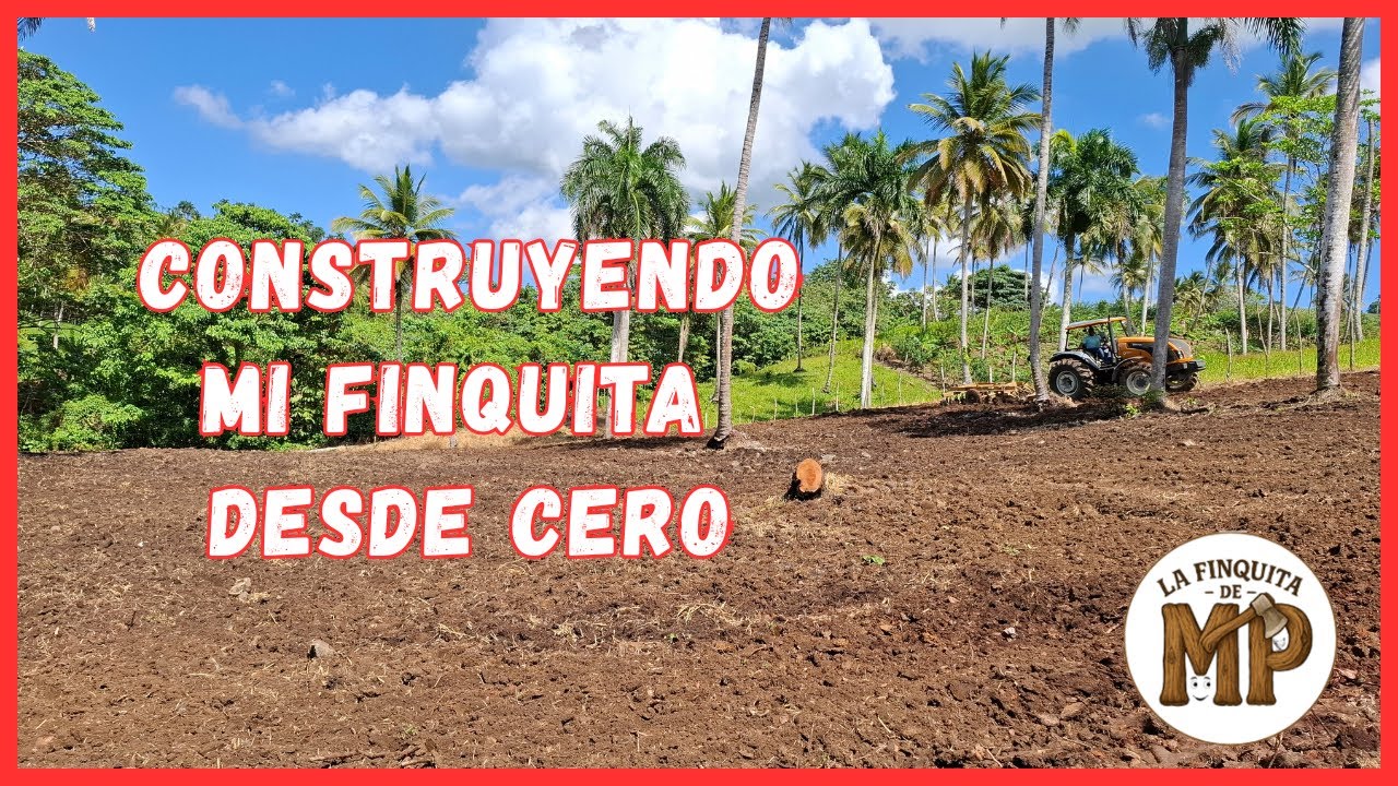 ▶️ Construyendo Mi Propia FINQUITA desde Cero