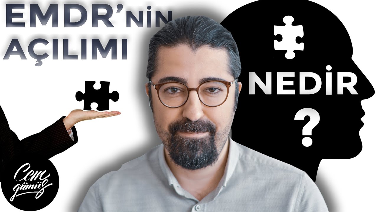 EMDR Nedir? (A&ccedil;ılımındaki 3 Boyutun Anlamı)