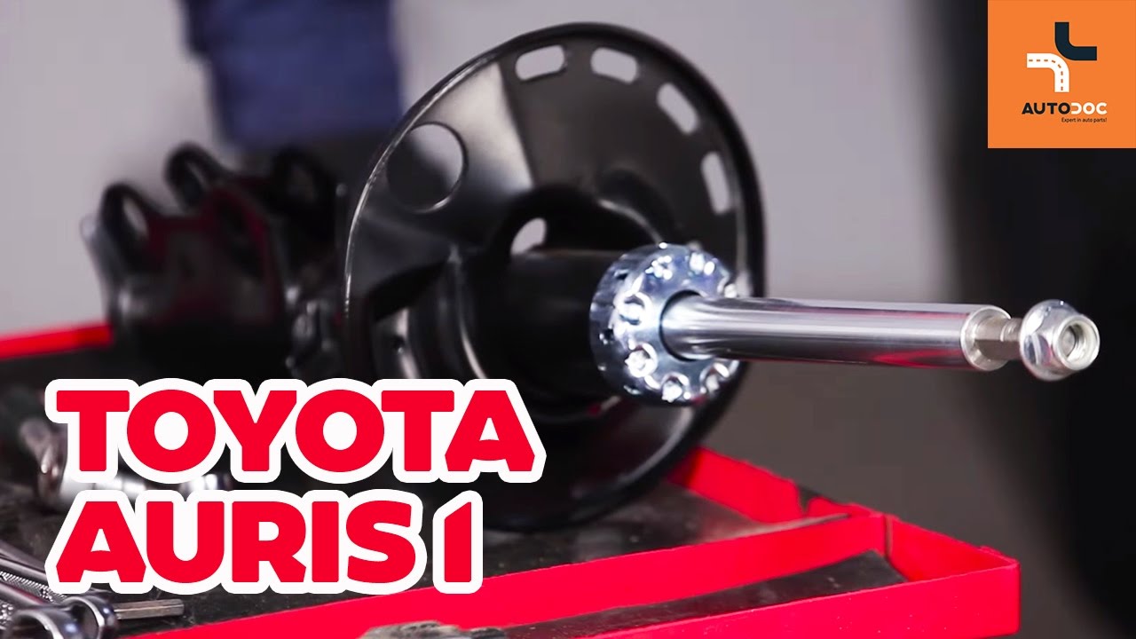 Kako zamenjati sprednji amortizerji na TOYOTA AURIS 1 VODIČ | AUTODOC