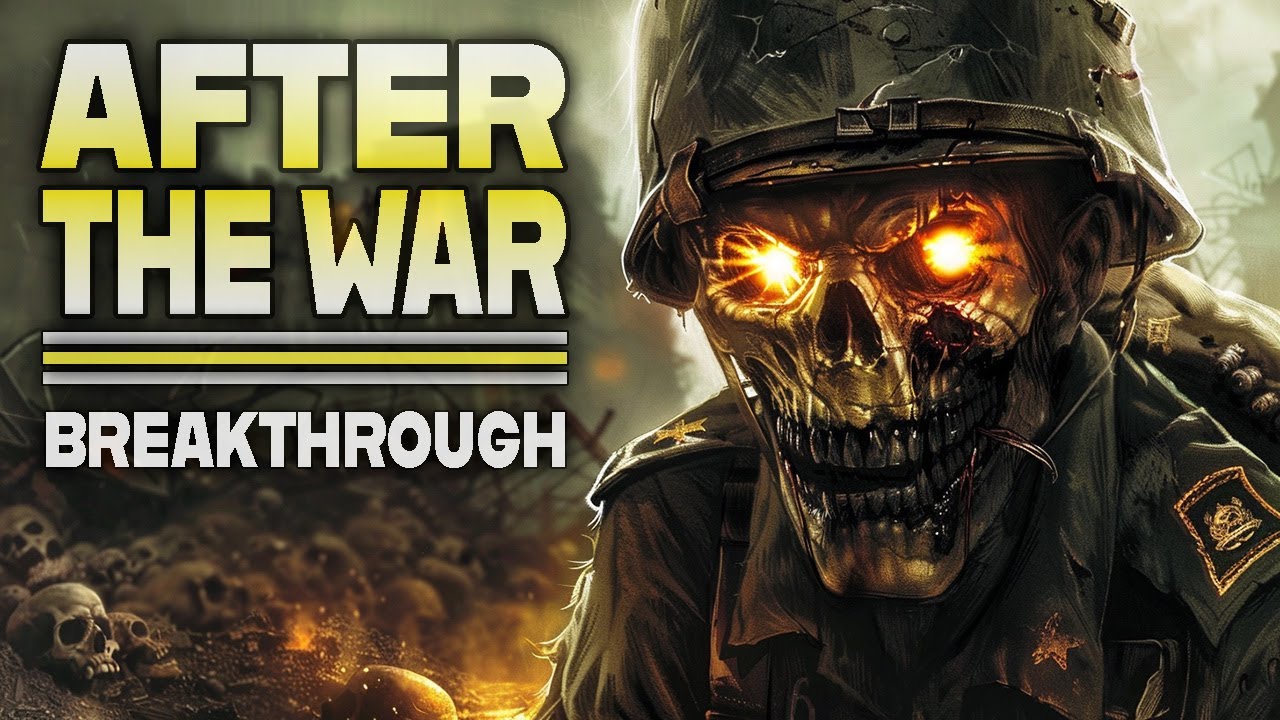 AFTER THE WAR: BREAKTHROUGH ZOMBIES