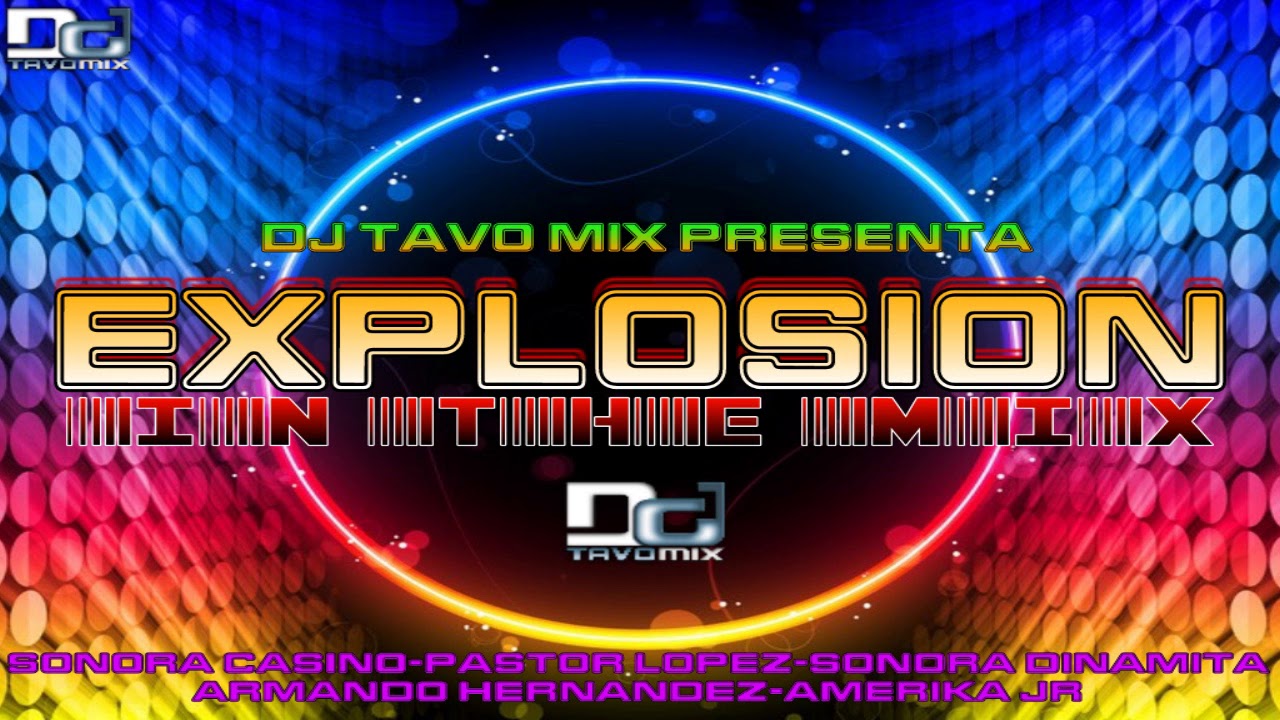 Explosion In The Mix By Dj Tavo Mix Chile