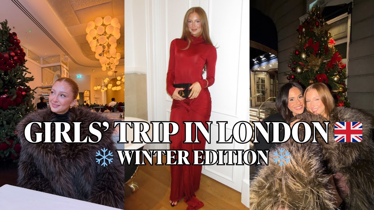 VLOG: A Girls’ Winter Trip in London 🇬🇧 | City Adventures, Bestie Memories, & Luxe Nights 