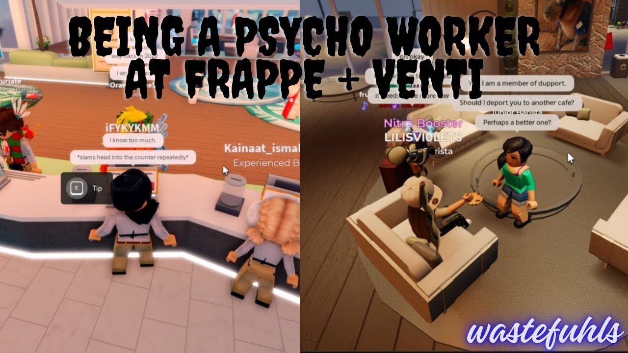 BEING A PSYCHO WORKER AT FRAPPE & VENTI (ROBLOX TROLLING)