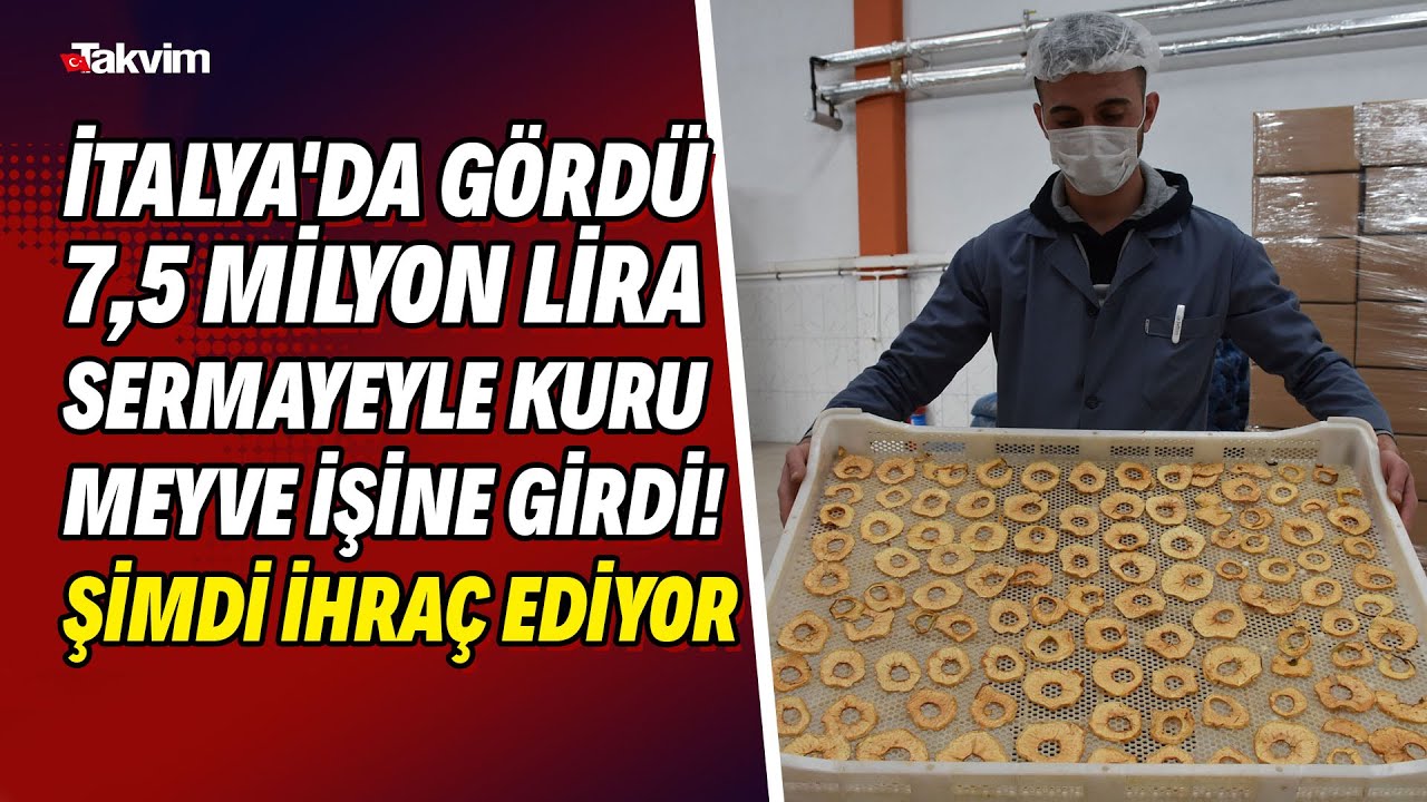 İtalya'da gördü 7,5 milyon lira sermayeyle kuru meyve işine girdi! Şimdi ihraç ediyor