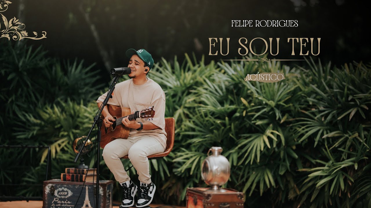 Felipe Rodrigues - Eu Sou Teu (Ac&uacute;stico)