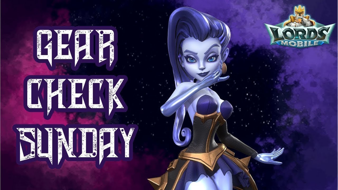 Gear Check Sunday! - Lords Mobile