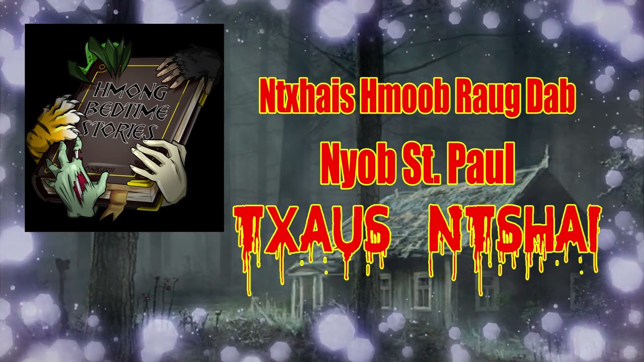 Ntxhais Hmoob Raug Dab Txaus Ntshai (Scary Story)