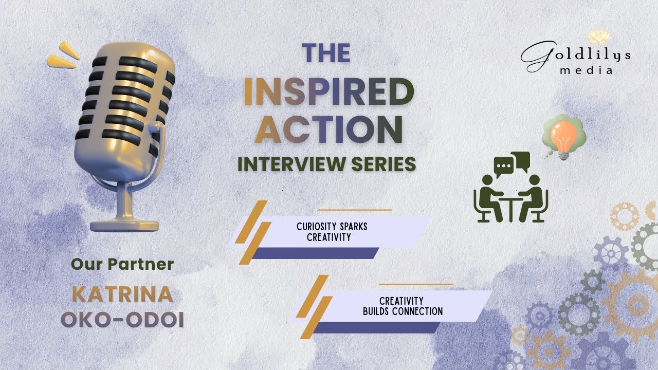 Inspired Action Interview Series | Katrina Oko-Odoi on Content Strategy, Messaging & Clarity