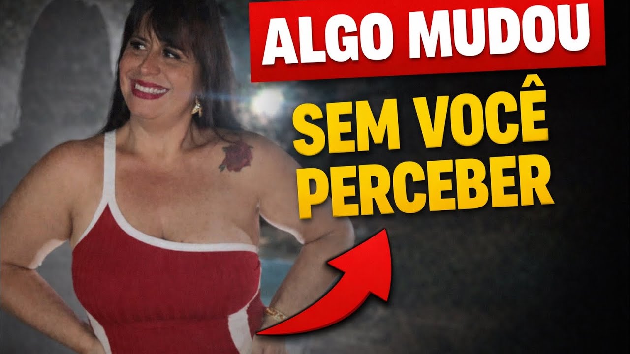 ALGO MUDOU SEM VOCÊ PERCEBER. 