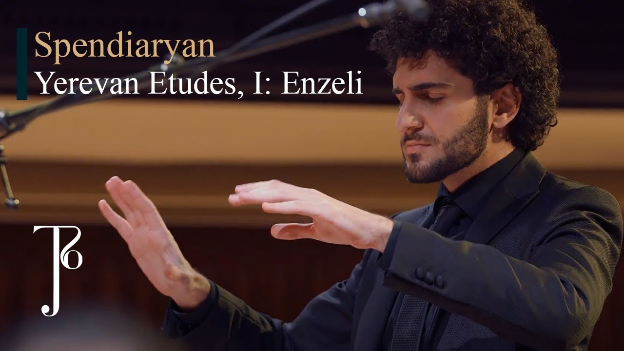 Spendiaryan: Yerevan Etudes, I: Enzeli ∙ Toronto Philharmonic Orchestra ∙ Jasper Moss, Conductor