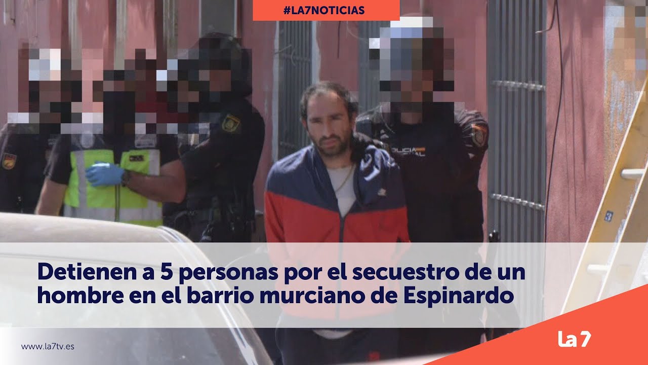 Detienen a 5 personas por el secuestro de un hombre en el barrio murciano de Espinardo | La 7