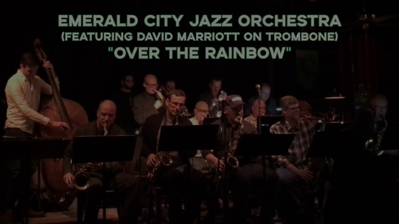 Over The Rainbow (Emerald City Jazz Orchestra featuring David Marriott on Trombone)