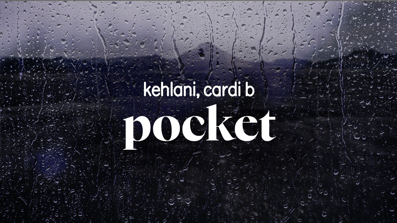 kehlani, cardi b - pocket (lyrics)