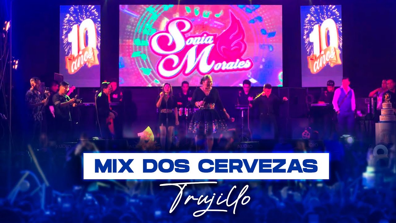 SONIA MORALES - Mix Dos Cervezas / Busco un amor | Trujillo 2024