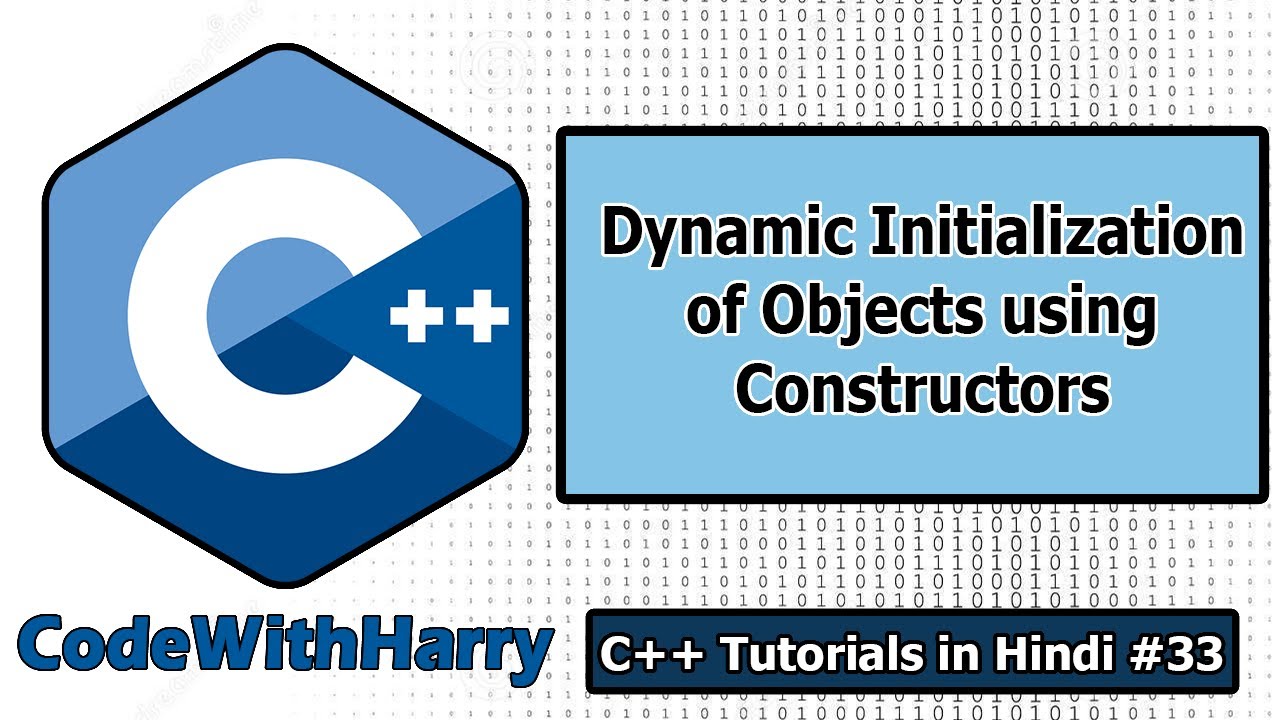 Dynamic Initialization of Objects Using Constructors | C++ Tutorials for Beginners #33
