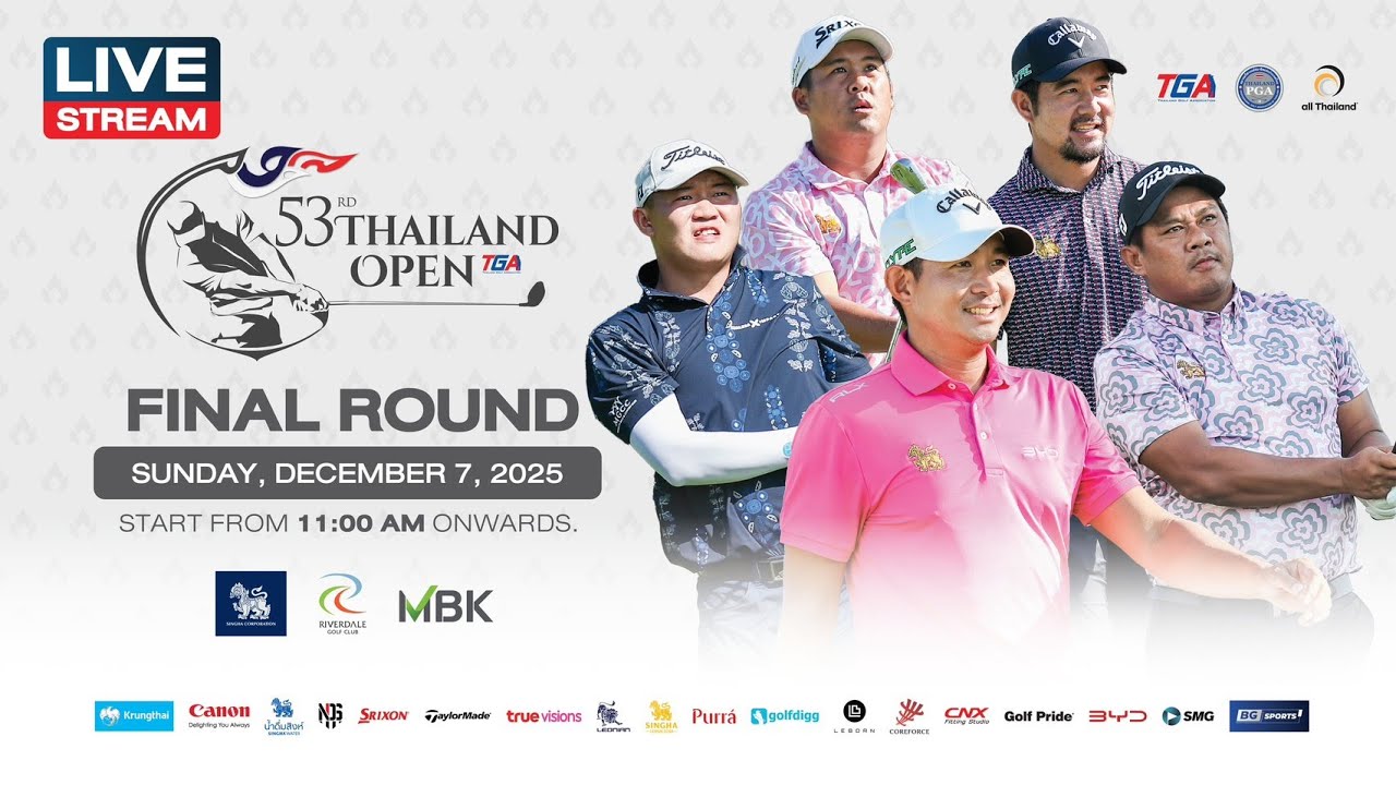 Live!!! 53rd THAILAND OPEN - FINAL ROUND December 7,2025