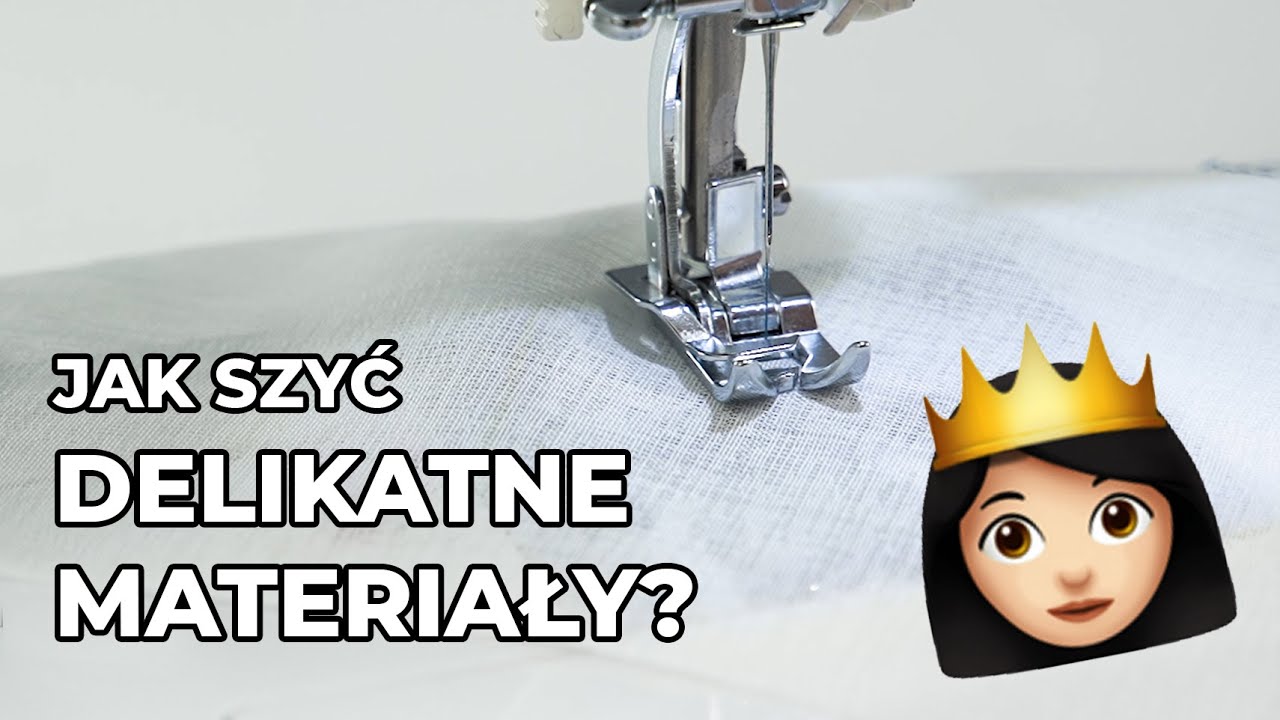 Szycie delikatnych, cienkich i trudnych materiałów - tiul, organza, jedwab, szyfon, satyna, batyst