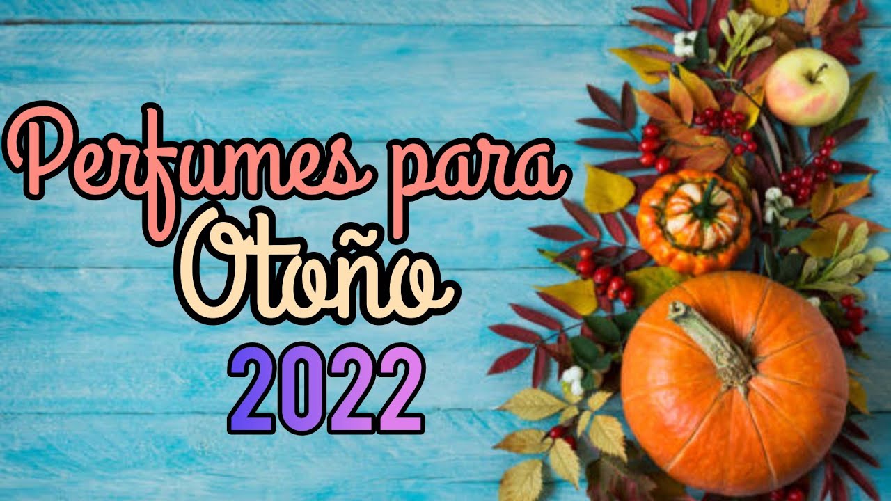 PERFUMES PARA OTOÑO 2022. Colaboración con Eloísa Montes de Oca