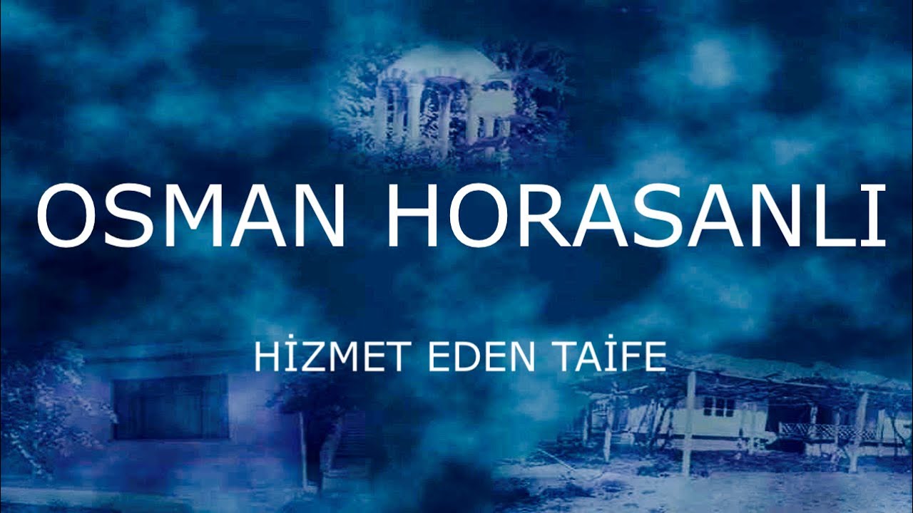 osman horasanlı   hizmet eden taife