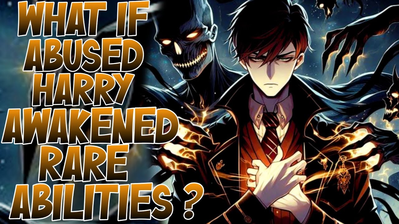 What if Abused HARRY Awakened RARE ABILITIES PART 1