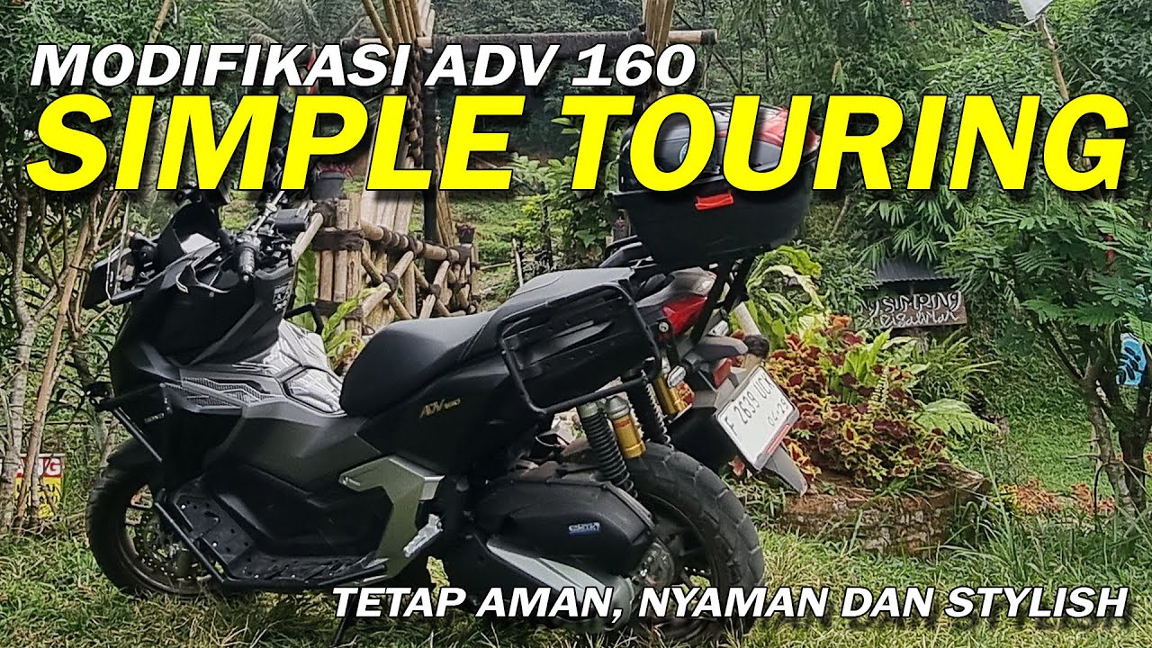 MODIFIKASI HONDA ADV 160 ❗❗ GAYA SIMPLE TOURING: Nyaman dan Fungsional