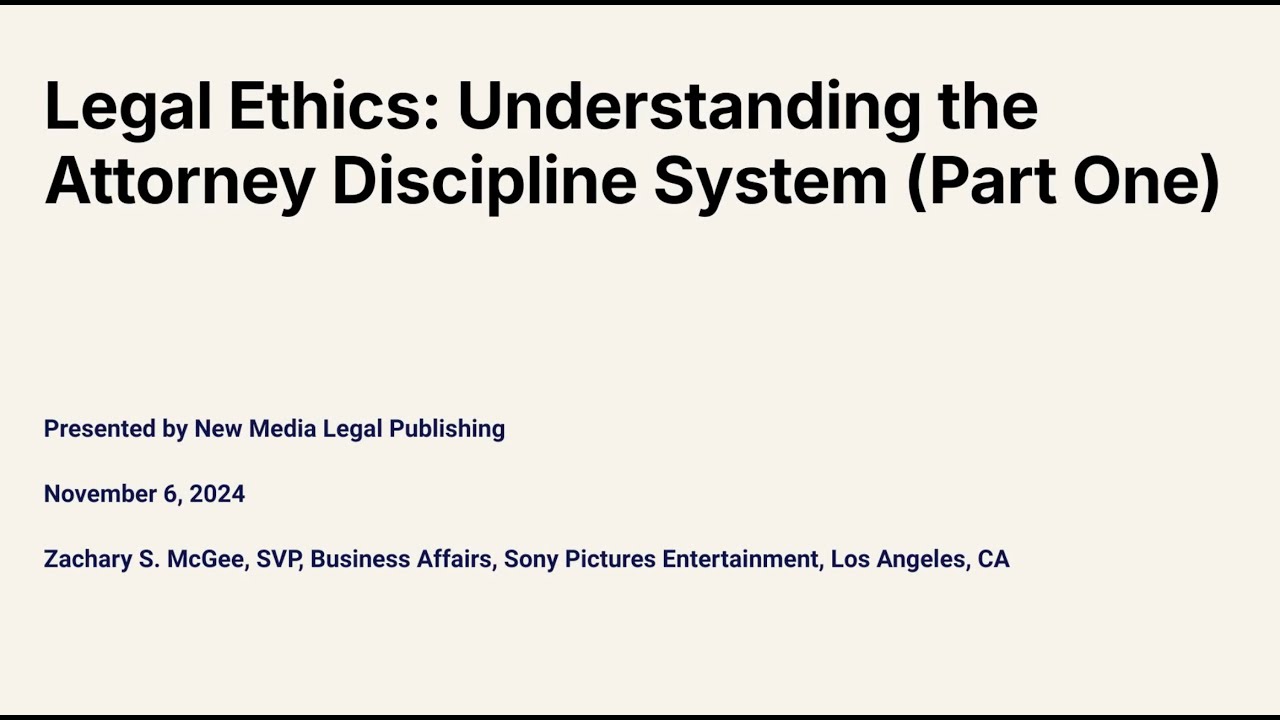 Legal Ethics: Understanding the Attorney Discipline System (Part One)