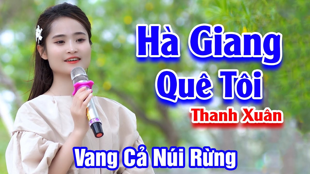 Hà Giang Quê Tôi - Em Gái Xinh Đẹp Hát Nhạc Tây Bắc Hay Vang Khắp Núi Rừng - Thanh Xuân