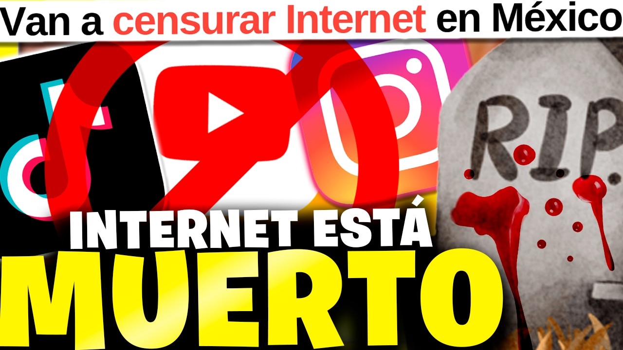 EL FIN DE INTERNET! La censura digital llegó a México ❌ No tenemos escapatoria