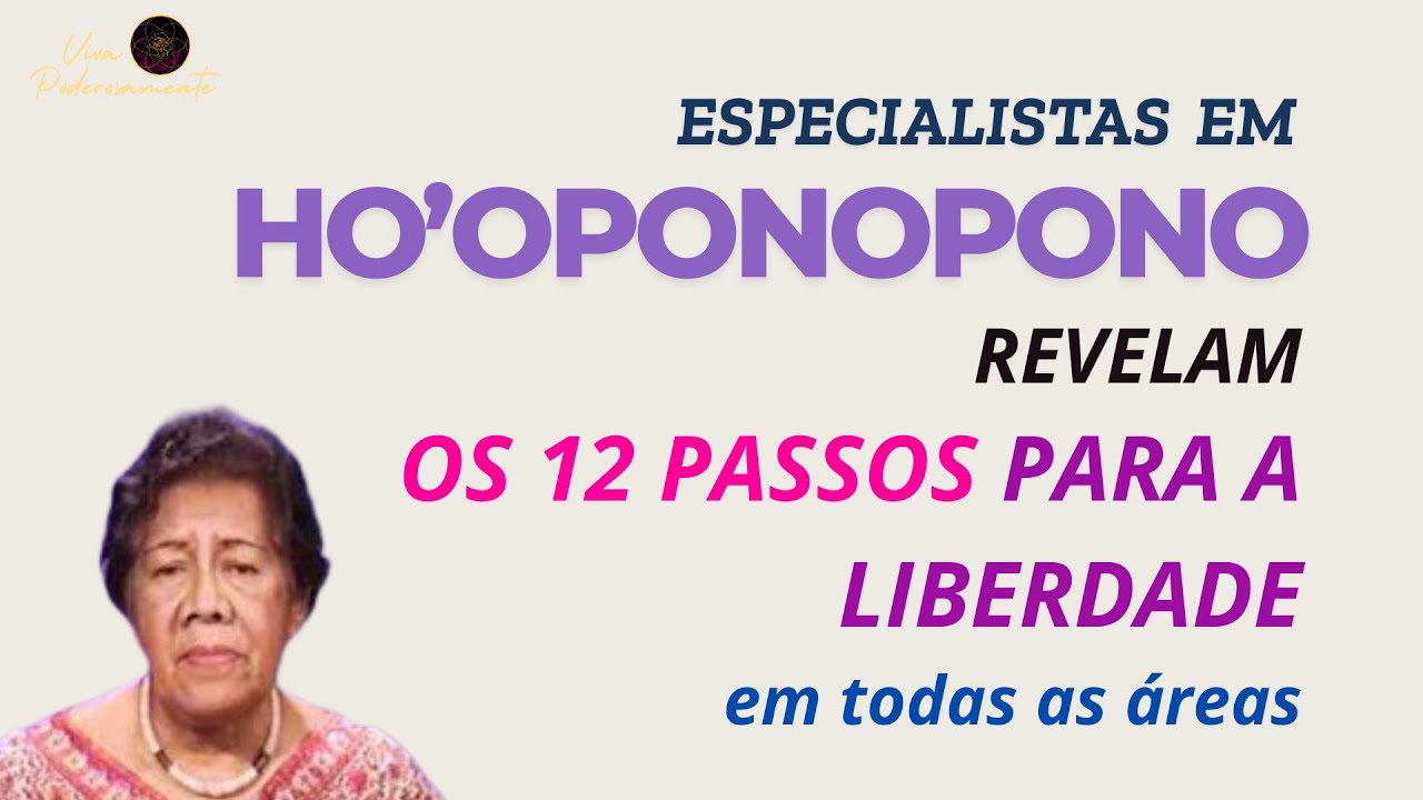 Especialista em Ho'oponopono REVELA 12 Passos para Liberdade