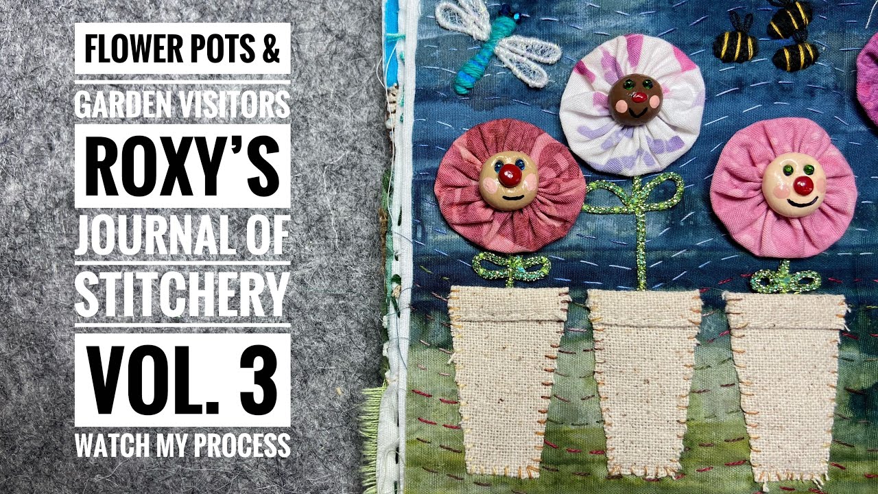 Down The Garden Path - Flower Pots & Garden Visitors - Vol 3. Part 5 #roxysjournalofstitchery