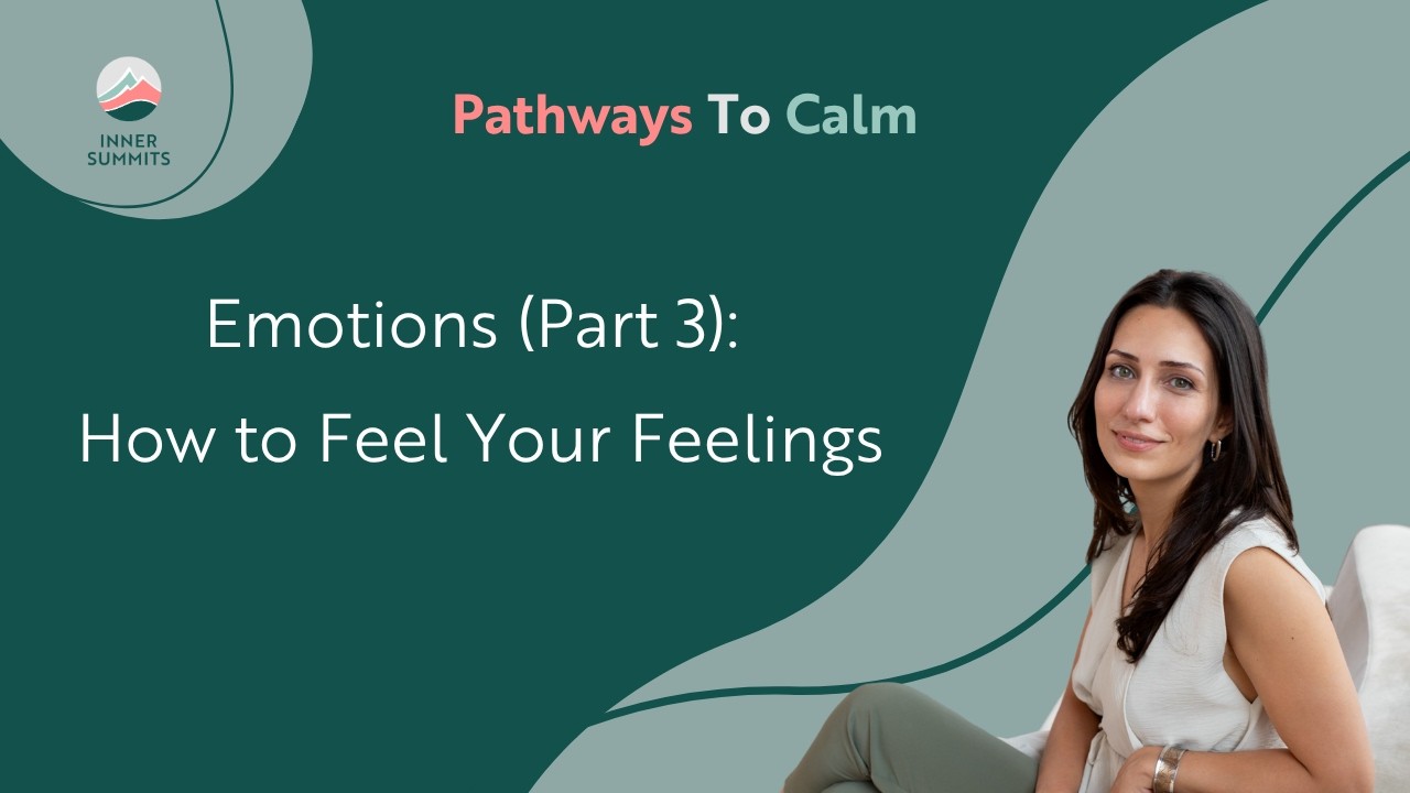 Emotions (Part 3): How to Feel Your Feelings