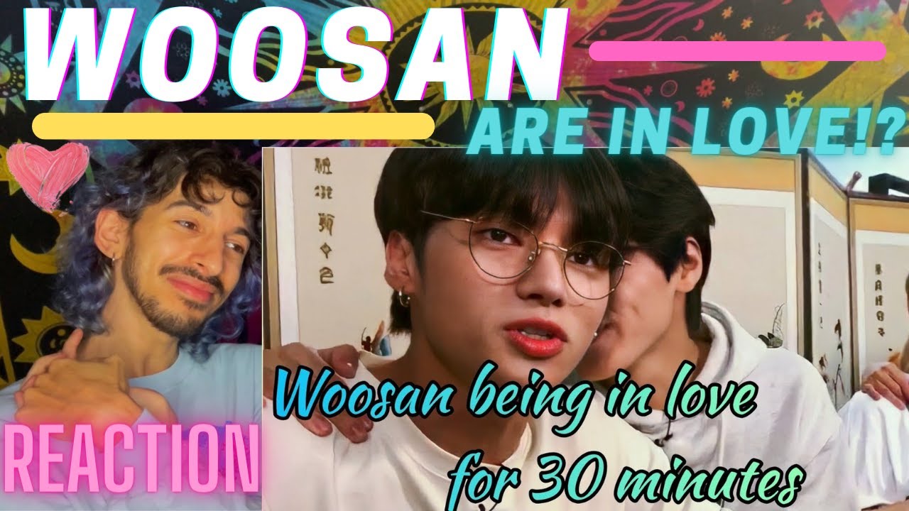 WOOSAN being IN LOVE for 30 minutes | WOOSAN Moments + Sexual Tension | REACTION