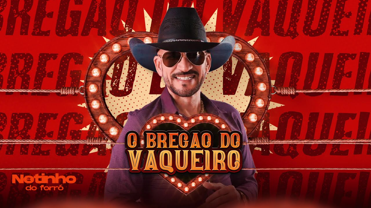 Netinho Do Forró O Bregão Do Vaqueiro