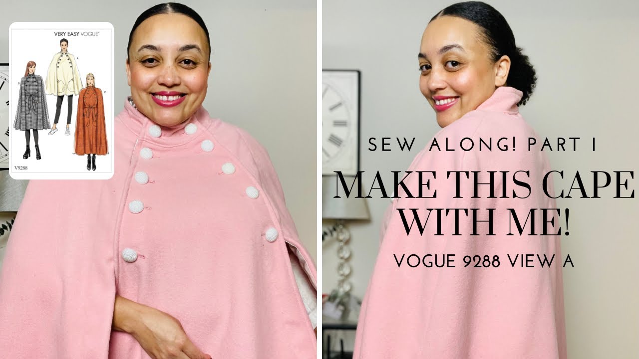 SEW ALONG! PART I VOGUE 9288 VIEW A | LEARN HOW TO MAKE A CAPE