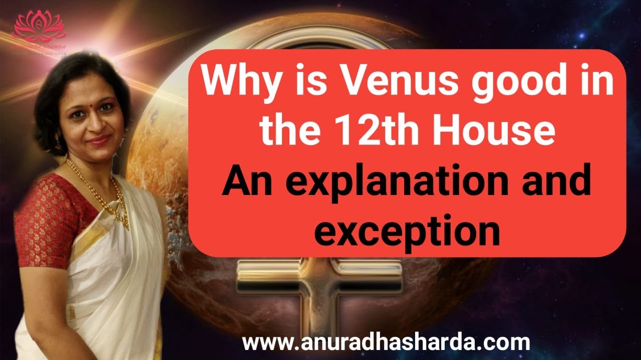 Why is Venus in 12th House an explanation and exception | Venus in 12th house for Aries lagna