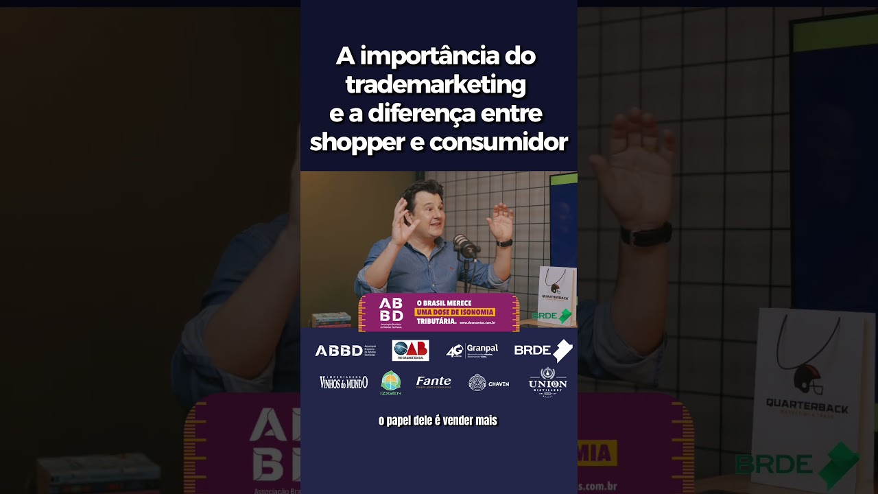 Trade Marketing na veia: Marcelo Fogaça revela a diferença que decide o jogo — shopper x consumidor