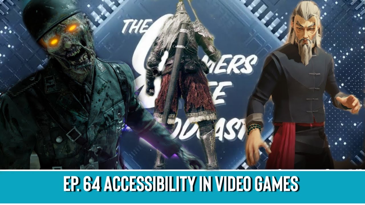Ep. 64 Accessibility in Video Games
