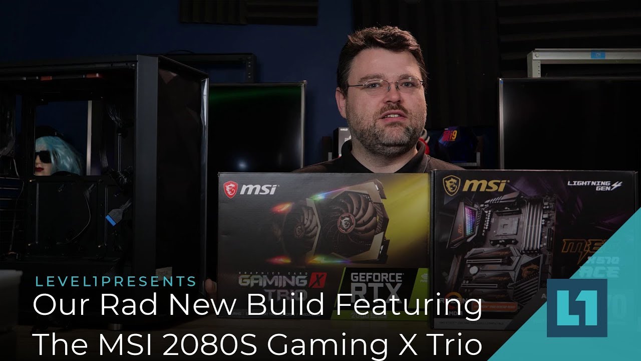 Our Rad New Build Featuring The MSI 2080 Super Gaming X Trio!