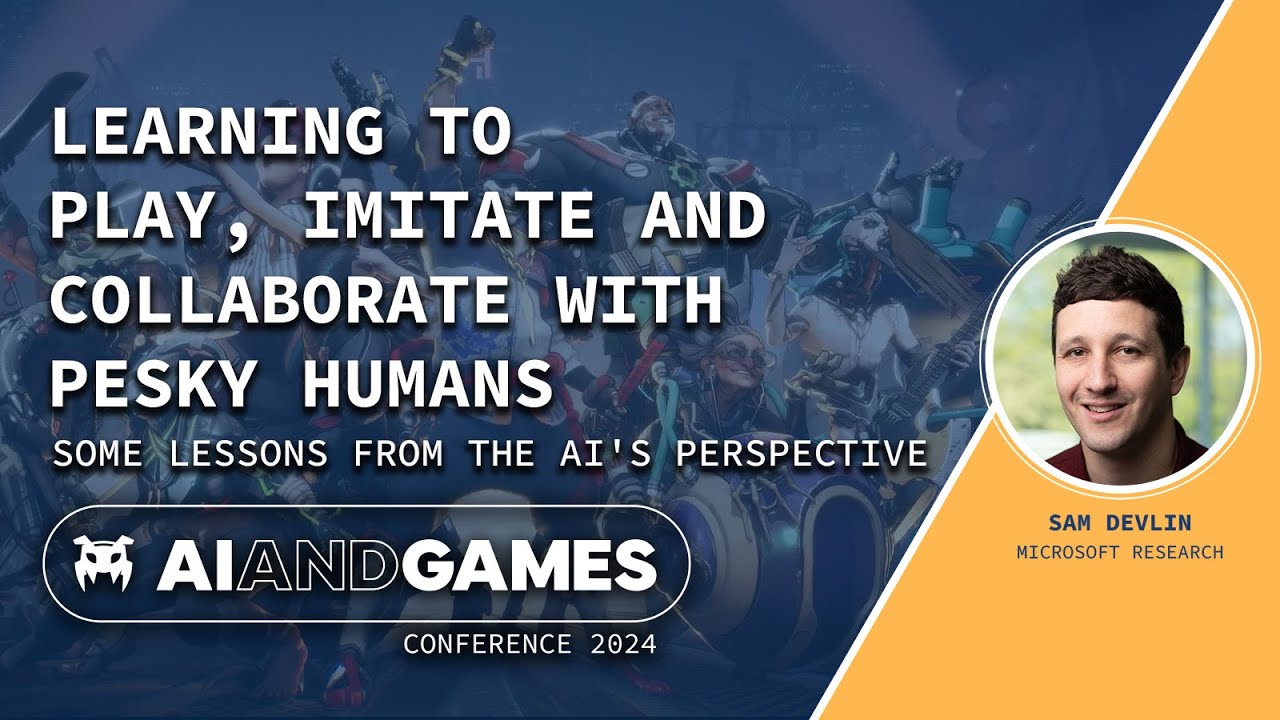 Learning to Play, Imitate and Collaborate with Pesky Humans | AI and Games Conference 2024